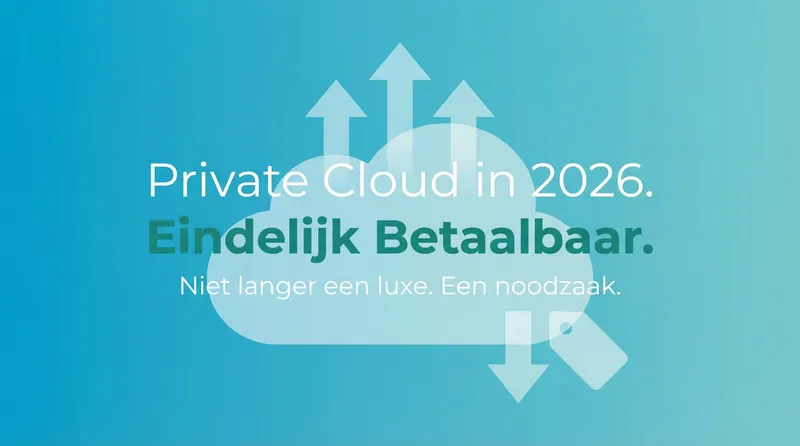Private cloud in 2026: niet langer een luxe, maar voor iedereen beschikbaar